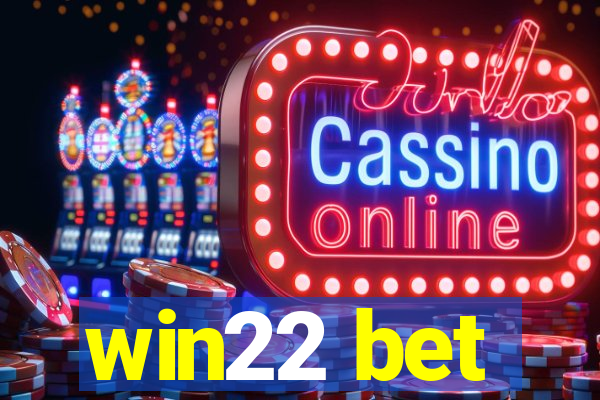 win22 bet